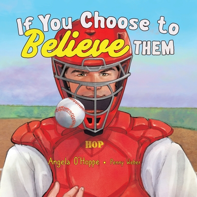 If You Choose to Believe Them - Angela O'hoppe