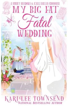 Coperta cărții 'My Big Fat Fatal Wedding - Kari Lee Townsend'