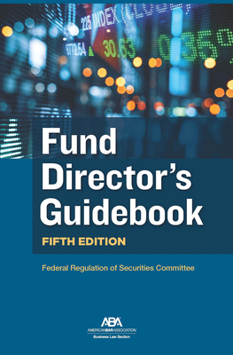 Fund Director's Guidebook, Fifth Edition - 
