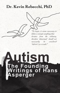 Poza produsului Autism: The Founding Writings of Hans Asperger - Kevin Rebecchi