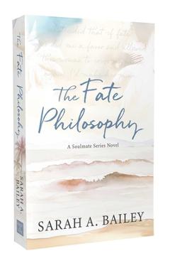 Coperta cărții 'The Fate Philosophy - Sarah A. Bailey'