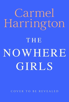 The Nowhere Girls - Carmel Harrington