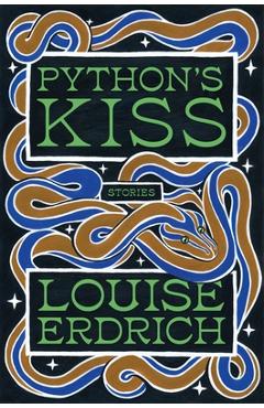 Coperta cărții 'Python's Kiss: Stories - Louise Erdrich'
