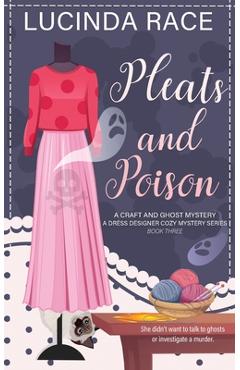 Poza produsului Pleats & Poison: A Craft and Ghost Cozy Mystery - Lucinda Race