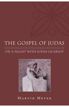 Coperta cărții 'The Gospel of Judas: On a Night with Judas Iscariot - Marvin W. Meyer'