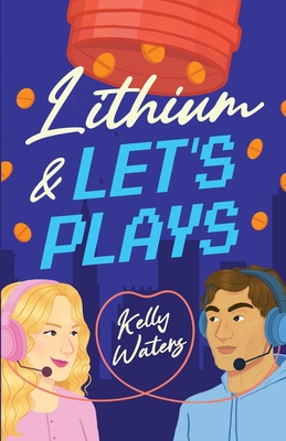 Lithium & Let's Plays - Kelly Waters