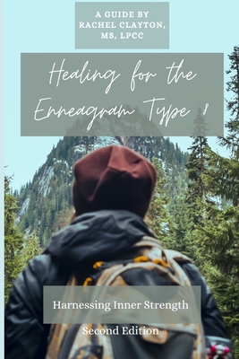 Healing for the Enneagram Type 8: Harnessing Inner Strength: Second Edition - Rachel Clayton