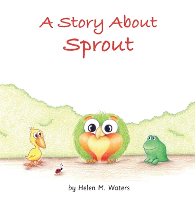A Story About Sprout - Helen M. Waters