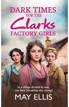 Coperta cărții 'Dark Times for the Clarks Factory Girls - May Ellis'