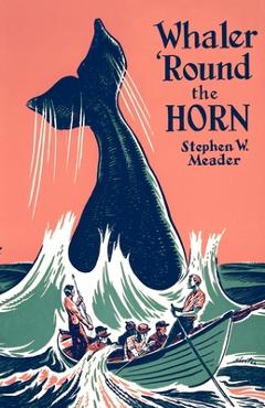 Coperta cărții 'Whaler 'Round the Horn - Stephen W. Meader'