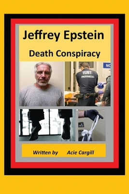 Jeffrey Epstein Death Controversy - Acie Cargill