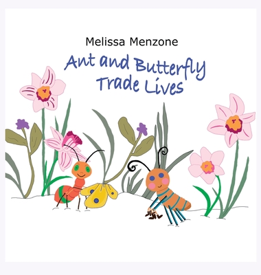 Ant and Butterfly Trade Lives - Melissa Menzone