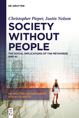 Society Without People: The Social Implications of the Metaverse and AI - Christopher Pieper