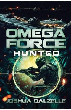 Poza produsului Omega Force: Hunted - Joshua Dalzelle