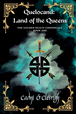 Quelocand: Land of the Queens - Cadmi Ó'cléirigh
