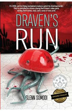 Coperta cărții 'Draven's Run: It's 2050, and the border is guarded by terrifying mechanical creatures controlled by citizens - Glenn'
