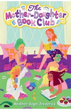 Coperta cărții 'The Mother-Daughter Book Club - Heather Vogel Frederick'