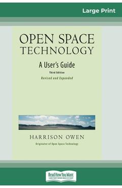 Poza produsului Open Space Technology: A User's Guide (16pt Large Print Edition) - Harrison H. Owen