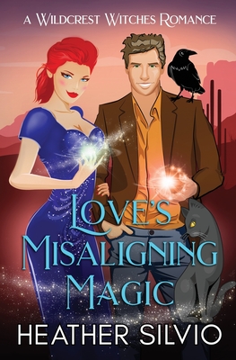 Love's Misaligning Magic - Heather Silvio