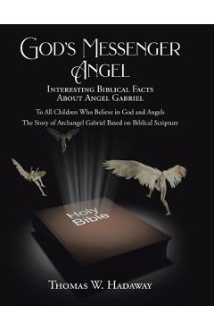 Coperta cărții 'God's Messenger Angel: Interesting Biblical Facts About Angel Gabriel - Thomas W. Hadaway'
