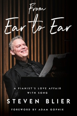 From Ear to Ear: A Pianist's Love Affair with Song - Steven Blier