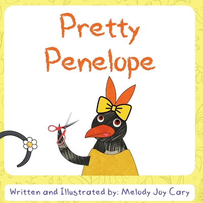Pretty Penelope: A rhyming children's picture book about a penguin who learns that beauty comes from within! - Melody Joy Cary