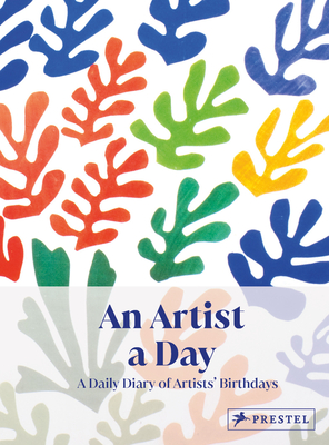 An Artist a Day: A Daily Diary of Artists' Birthdays - Michael Semff