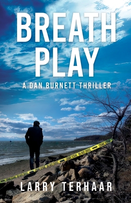 Breath Play: A Gripping Detective Thriller with a Deadly Secret - Larry Terhaar