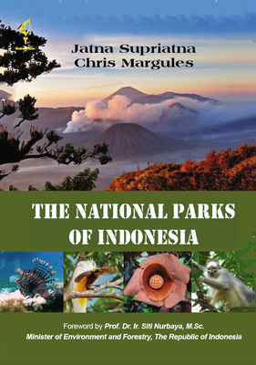 The National Parks of Indonesia - Jatna Supriatna