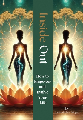 Inside Out: How to Empower and Evolve Your Life - Melissa Richey-bridges