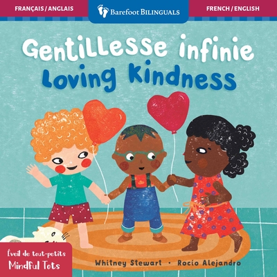 Mindful Tots: Loving Kindness (Bilingual French & English) - Whitney Stewart