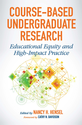 Course-Based Undergraduate Research: Educational Equity and High-Impact Practice - Nancy H. Hensel