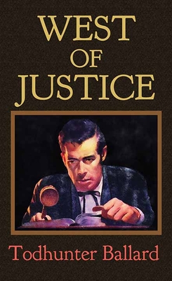 West of Justice - Todhunter Ballard