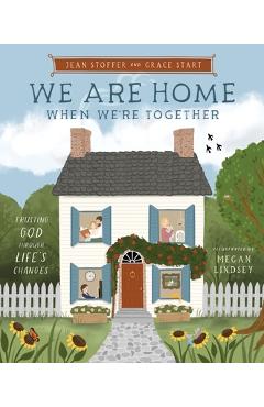 Coperta cărții 'We Are Home When We're Together: Trusting God Through Life's Changes - Jean Stoffer'