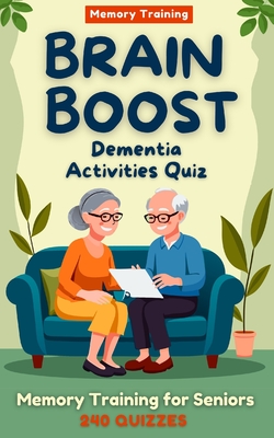 Brain Boost: Dementia Activities Quiz: Gentle Memory Training for Seniors: Sparking Memories, Conversations, and Joy ! ( Gifts for Elderly) - Thomas J. Braingame
