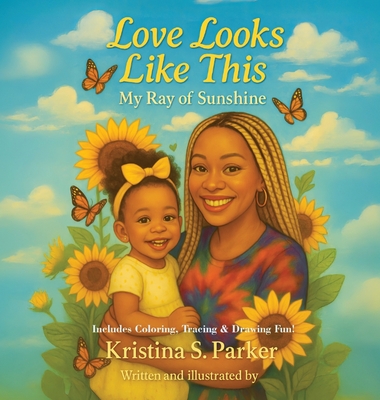 Love Looks Like This: My Ray of Sunshine - Kristina Parker