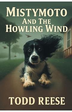 Coperta cărții 'Mistymoto and the Howling Wind - Todd Reese'