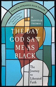 Poza produsului The Day God Saw Me as Black - D. Danyelle Thomas