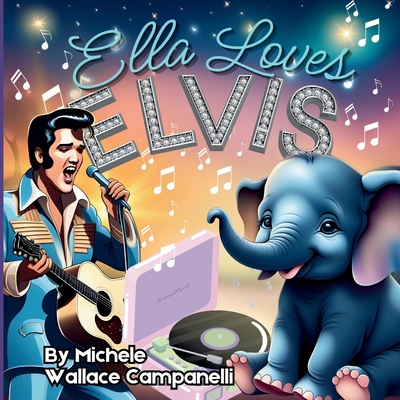 Ella Loves Elvis - Kerianne Jelinek
