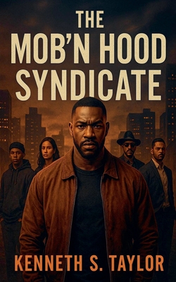 The Mob'n Hood Syndicate - Kenneth Taylor