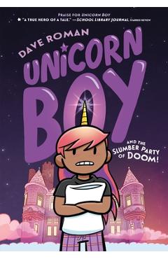 Coperta cărții 'Unicorn Boy and the Slumber Party of Doom! - Dave Roman'