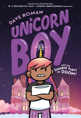 Coperta cărții 'Unicorn Boy and the Slumber Party of Doom! - Dave Roman'