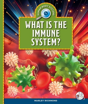 What Is the Immune System? - Marley Richmond