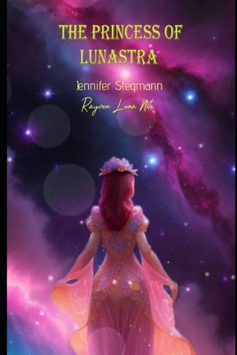 The Princess of Lunastra - Rayven Nite