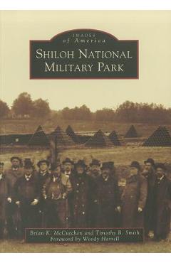 Coperta cărții 'Shiloh National Military Park - Brian K. Mccutchen'
