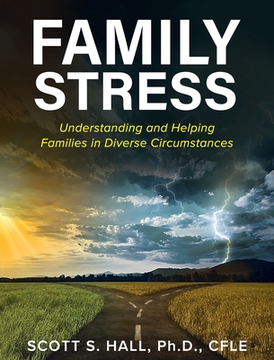Coperta cărții 'Family Stress: Understanding and Helping Families in Diverse Circumstances - Scott Hall'