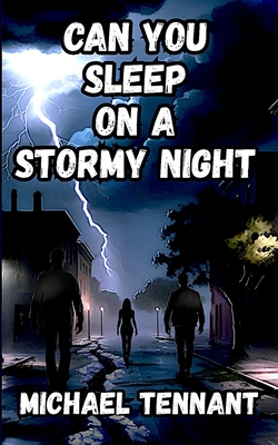 Can You Sleep on a Stormy Night - Michael Tennant