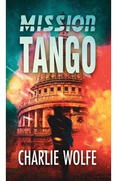 Poza produsului Mission Tango - Charlie Wolfe