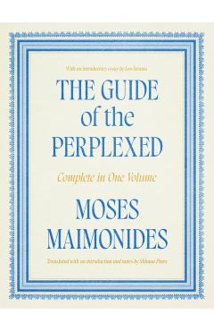 The Guide of the Perplexed: Complete in One Volume - Moses Maimonides