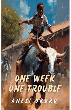 Coperta cărții 'One week One Trouble - Anezi Okoro'